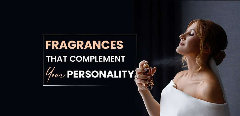 Fragrances That Complement Your Personality